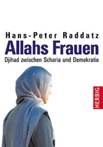 Allahs Frauen: Djihad zwischen Scharia und Demokratie