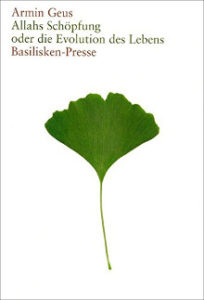 Allahs Schöpfung oder die Evolution des Lebens - Zur Abwehr des Islamischen Kreationismus