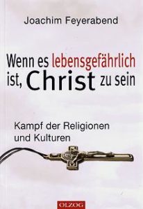 Wenn es lebensgefährlich ist, Christ zu sein