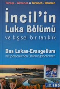 Das Lukas-Evangelium mit persönlichen Erfahrungsberichten - Incil'in Luka Bölümü - türkisch-deutsch